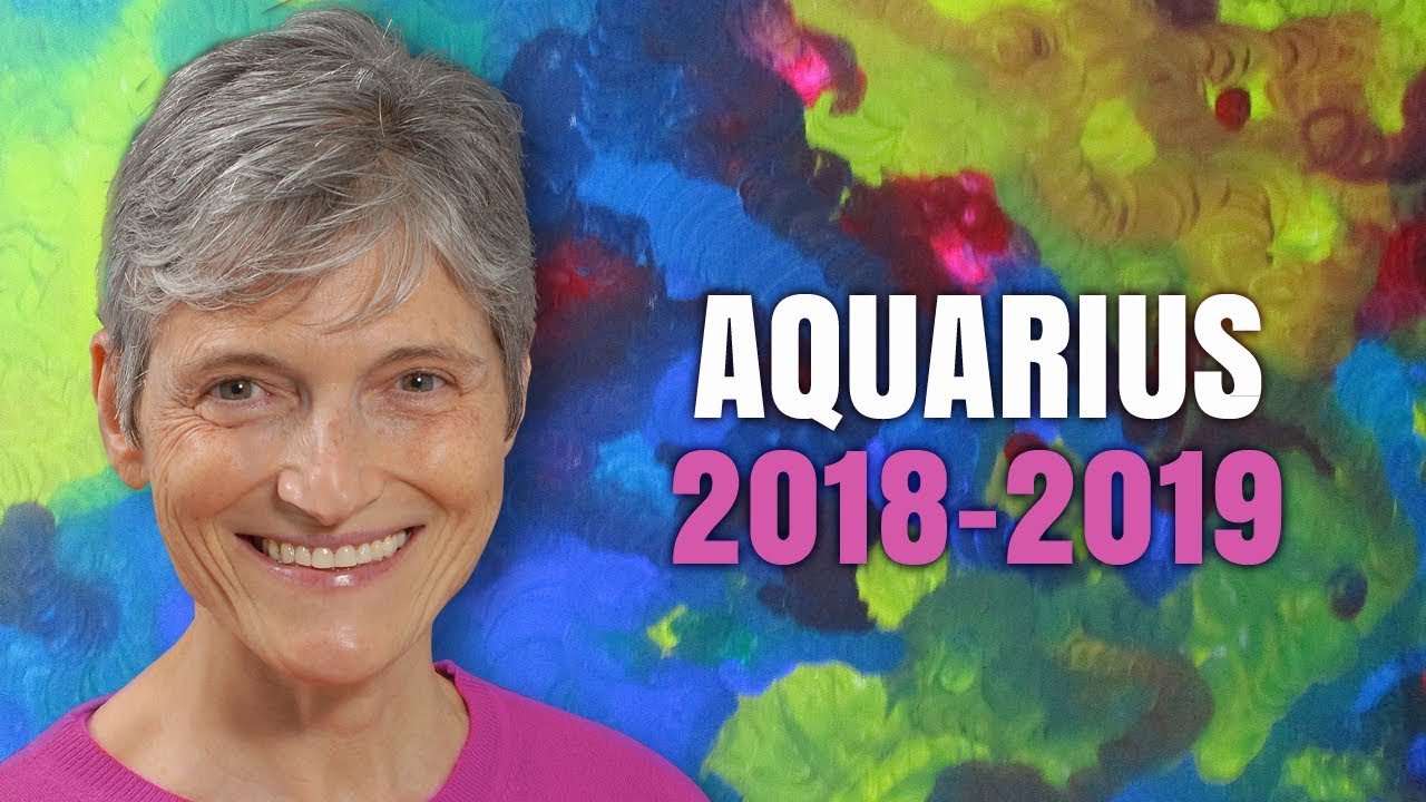 AQUARIUS 2018 - 2019 ASTROLOGY Annual Forecast - Your Life is About to Take Off!