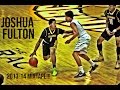 Joshua fulton is smooth 201314 mixtape 61 class of 2015 point guard