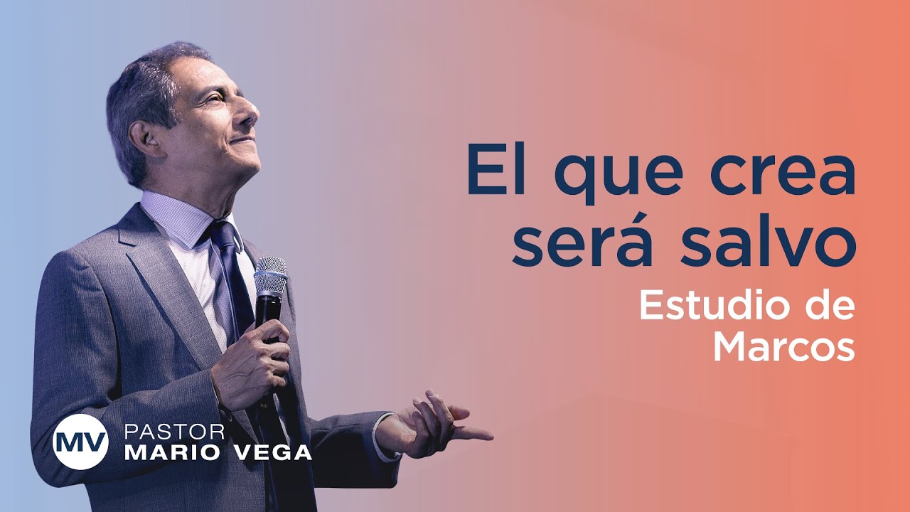 El que crea será salvo | Marcos 16:9-20 | Estudio Bíblico