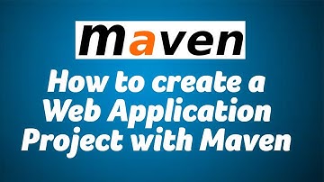 How to create a Web Application Project with Maven