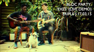 Bloc Party - Exes (complete) [Live Demo on Triple J 17.03.15]