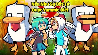 NẾU TÔ GÀ BẬT MÍ SỰ BẤT TỬ CHO YUMMIE BIẾT TRONG MINECRAFT*SINH TỐ NẾU NHƯ 😍🐔