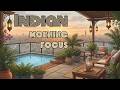 Indian Morning Focus 🌅 Chill Lofi Beats for Study / Work / Relaxation