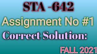 STA 642 ASSIGNMENT 1 FALL SOLUTION 2021|STA 642 ASSIGNMENT 1 FALL SOLUTION|STA 642 ASSIGNMENT 1