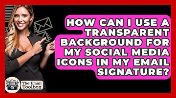 How Can I Use A Transparent Background For My Social Media Icons In My Email Signature?