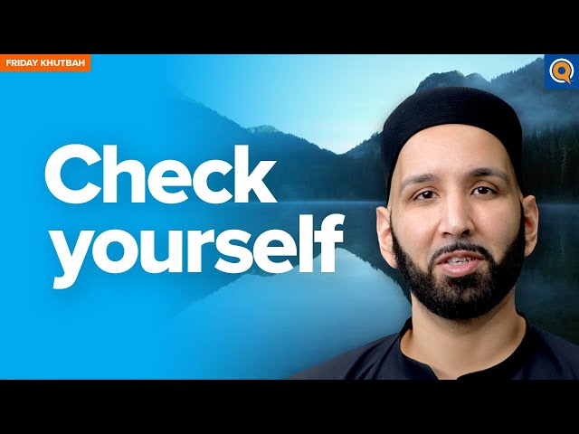 How To Practice Daily Self Accountability | Khutbah by Dr. Omar Suleiman class=