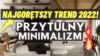 🔥NAJGORĘTSZY TREND 2022- PRZYTULNY MINIMALIZM! CZY MINIMALIZM MOŻE BYĆ PRZYTULNY? JAK URZĄDZIĆ DOM? screenshot 4