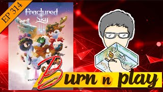 EP.314 : Unbox Fractured Sky [ขับยานเก็บของ...แย่งชิงพื้นที่]