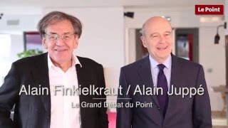 Le Grand Débat du Point  quand Alain Finkielkraut rencontre Alain Juppé