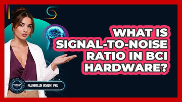 What Is Signal-to-Noise Ratio In BCI Hardware? - Neurotech Insight Pro