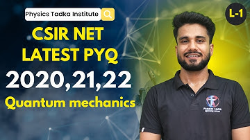 Csir net pyqs 2020,2021,2022|New Pyqs Series Lec 01|Quantum Mechanics Latest Pyq