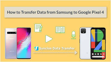 How to Transfer Data from Samsung to Google Pixel 4