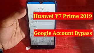 Huawei Y7 Prime 2019 FRP Bypass without Tool ||Y7 Prime 2019 Google Account Bypass ||Fix Google Lock