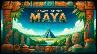 Legacy of the Maya