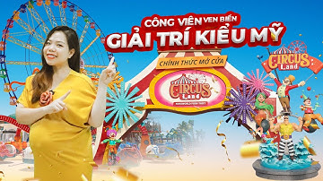 Circus Land NovaWorld - Công viên giải trí hàng đầu Phan Thiết