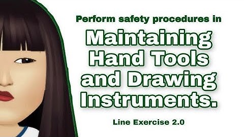 Maintaining Hand Tools and Drawing Instruments + Line Exercise 2.0