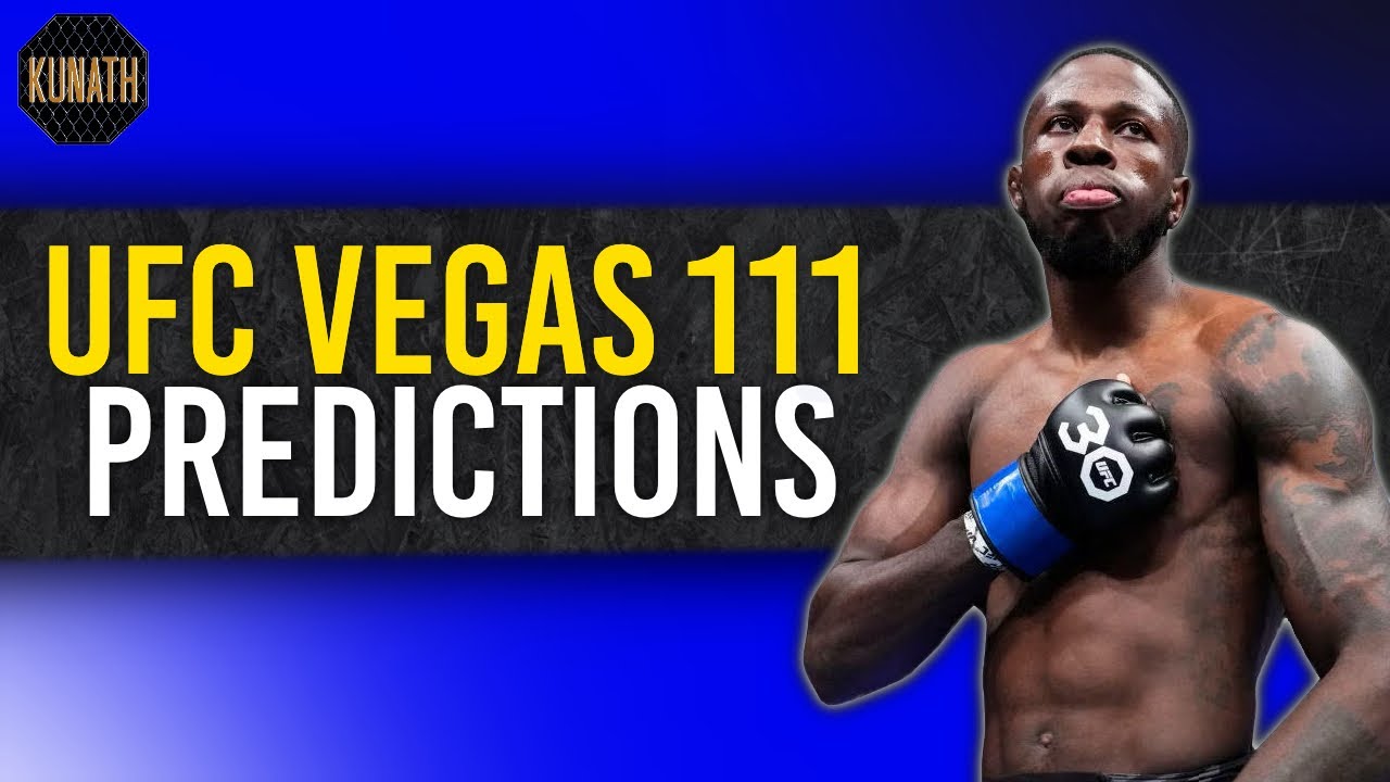 UFC VEGAS 111 PREDICTIONS FULL CARD BREAKDOWN