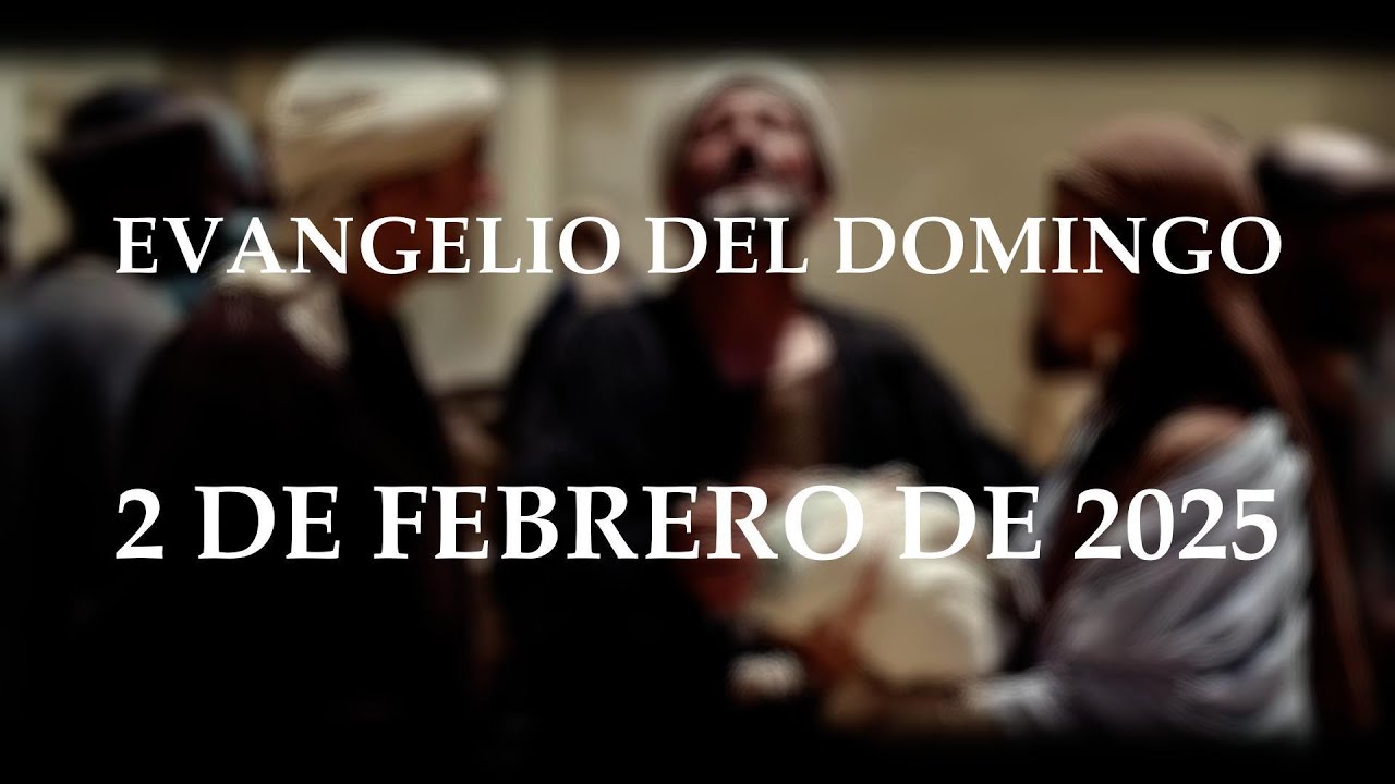 Evangelio del Domingo 2 de febrero de 2025 - YouTube