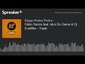 Fábio Dance feat. Miro Do Game & Dj Evstifller - Traah (made with Spreaker)