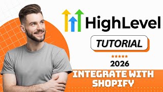 How to Integrate Shopify with GoHighLevel (2026 Tutorial)