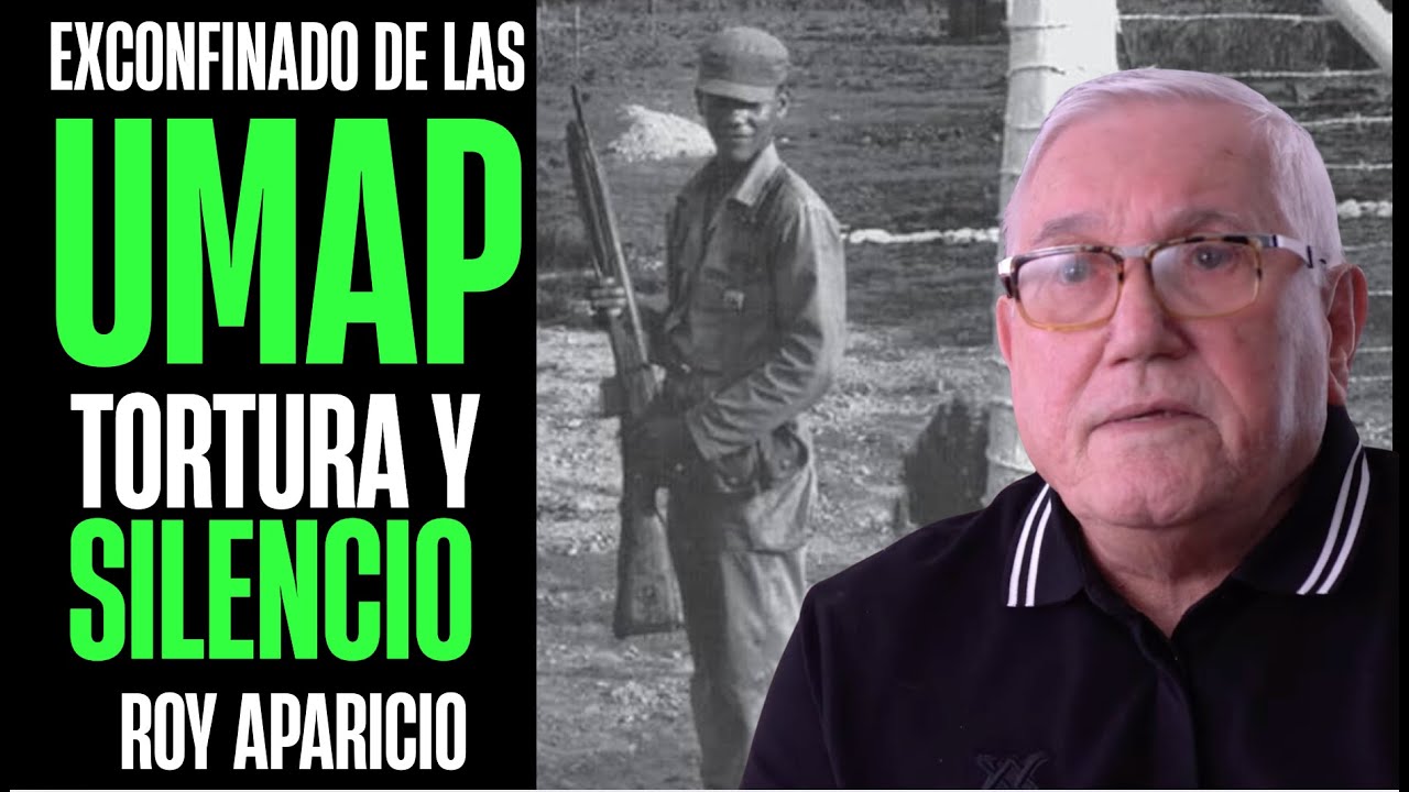 ROY APARICIO: El Horror De Las UMAP | Campos De Concentración En Cuba