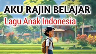 LAGU ANAK INDONESIA - AKU RAJIN BELAJAR