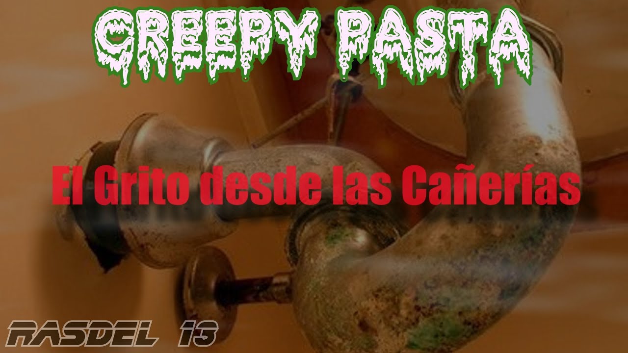 Creepy Pasta - El Grito desde las Cañerías [Loquendo]
