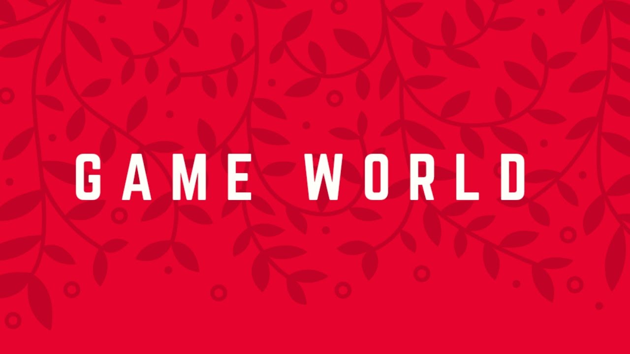 GAME WORLD - OFFICIAL CHANNEL TRAILER.
