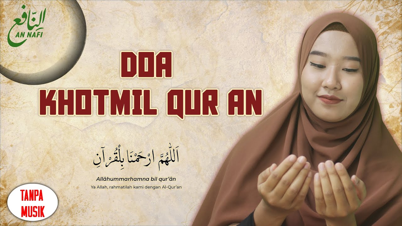 Allahummarhamna Bil Quran || Doa Khotmil Quran Merdu 1 Jam Tanpa Musik | An Nafi