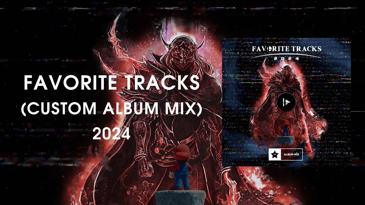 Favorite Tracks (Custom Album Mix) {2024}
