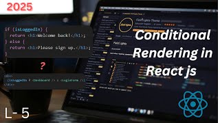 Conditional Rendering in React  lecture -5