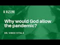 Why would God allow the pandemic?