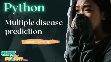 Python Machine Learning Project - Multiple disease prediction - ClickMyProject