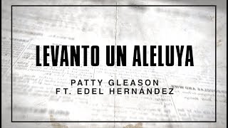 Video thumbnail of "Levanto un Aleluya - Patty Gleason y Edel Hernández | (Raise a Halleluya - Bethel) COVER EN ESPAÑOL"