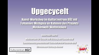 Upgecycelt - Maskenwelt-Workshop mit Yohannes Mishgina - YouTube