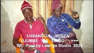 LUSANGEJA JISENZA UJUMBE WA LINGO By lwenge studio 2023
