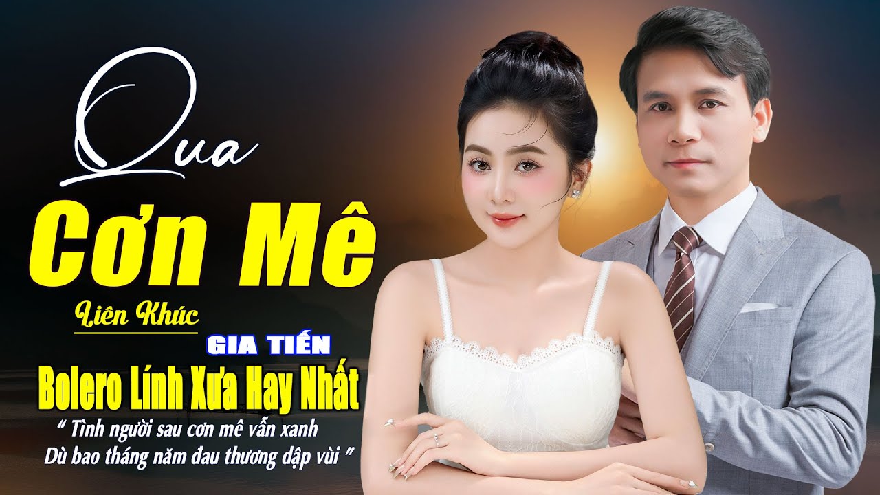 ✔️ VIDEO/MV Qua Cơn Mê Liên Khúc Bolero Nhạc Lính Xưa Phối Mới Ngọt Ngào Say Đắm Nhiều Thế Hệ