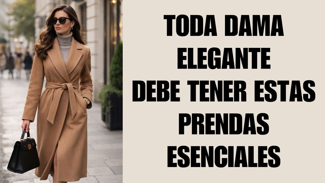 15 Prendas Atemporales Que Toda Mujer Elegante Debe Tener