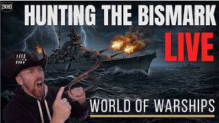 🔴 Hunt for Bismarck Bounty Hunting LIVE | World of Warships