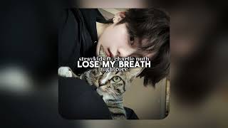 lose my breath - straykids (ft. charlie puth) | [nightcore]★