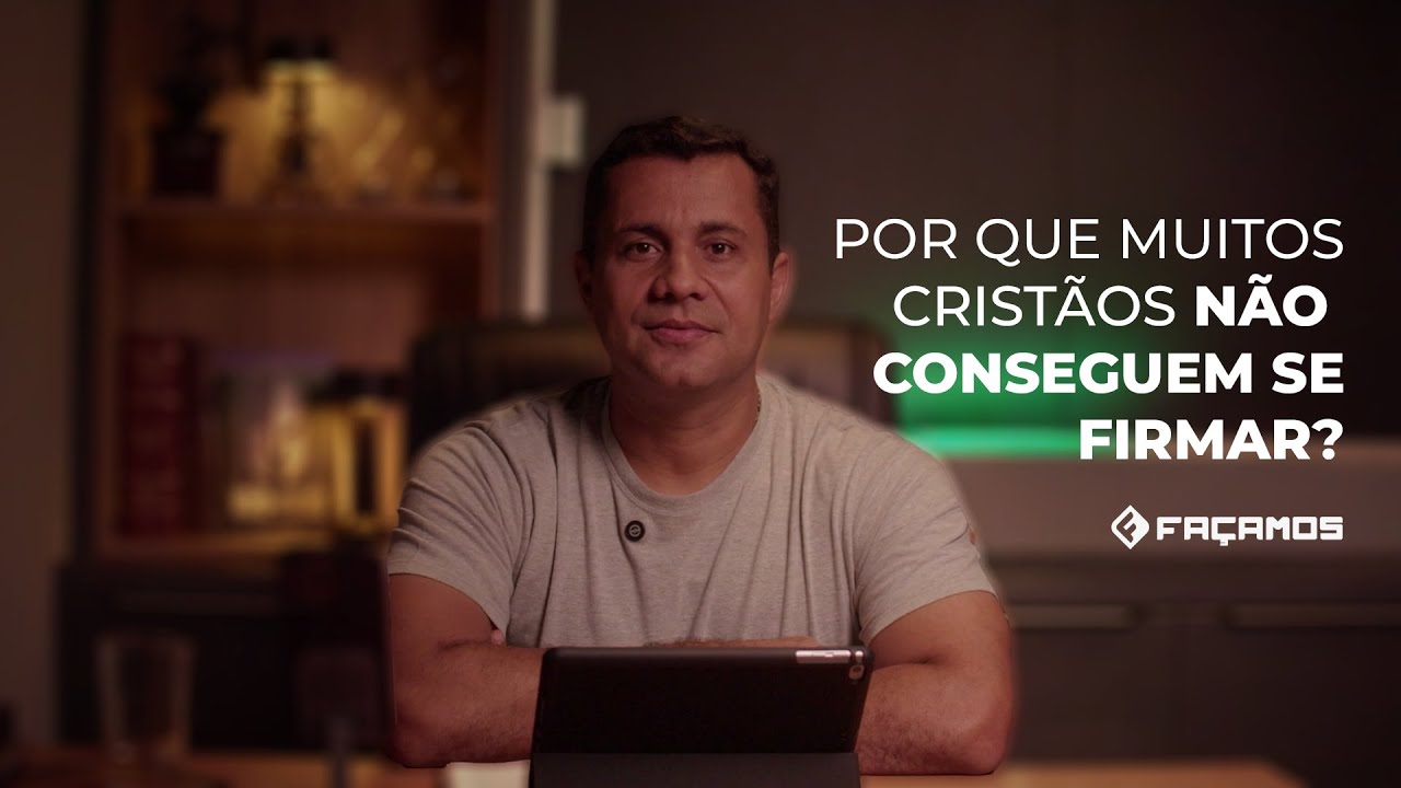 Ap. Silvio Bomfim - Por que muitos cristãos Não Conseguem se firmar | FAÇAMOS