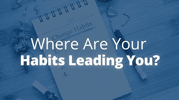 Where Are Your Habits Leading You? | Jack Canfield