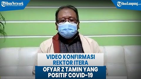 Video Konfirmasi Rektor Itera Ofyar Z Tamin yang Positif Covid-19
