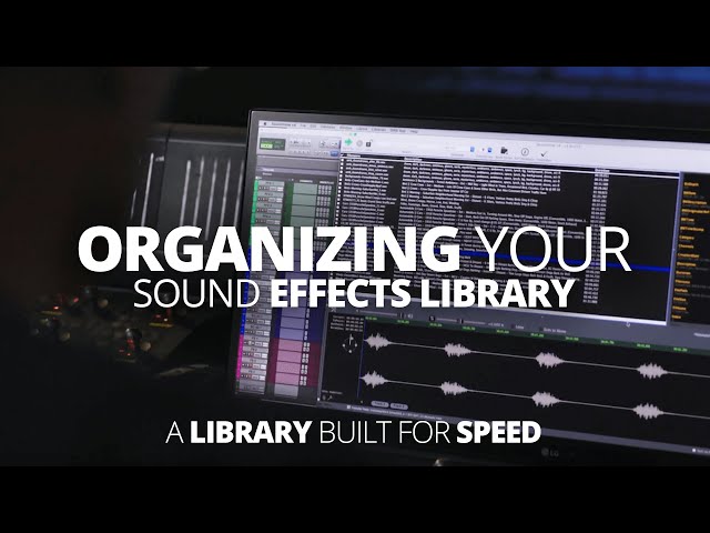 How To Organize Your Sound Effects Library Like A Pro class=