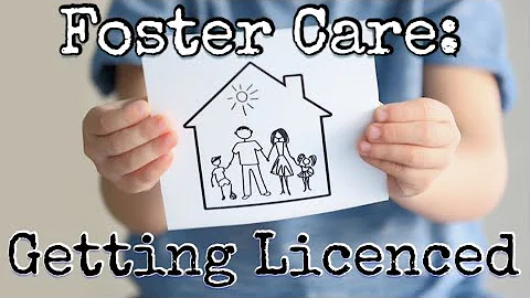 Foster Care: Getting Licensed (how to become a foster parent and what that process looks like)