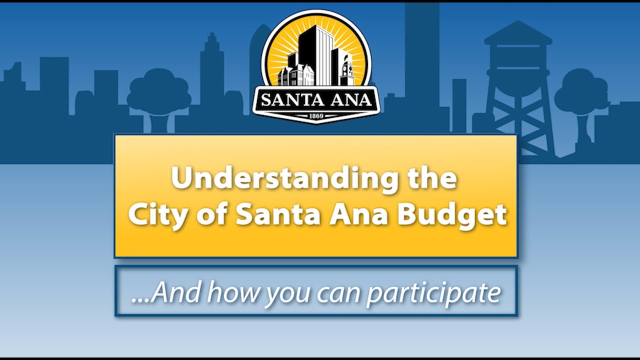 Understanding the City of Santa Ana Budget: Fiscal year 2024-25 - YouTube
