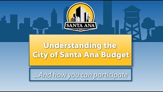 Understanding the City of Santa Ana Budget: Fiscal year 2024-25