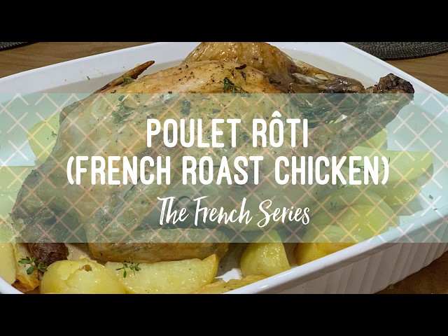 Lemon Thyme French Roast Chicken (Poulet Rôti) - Le Chef's Wife