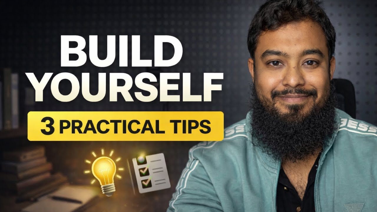 How to Build Yourself: 3 Practical Tips That Actually Work I নিজেকে ...
