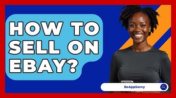 How To Sell On EBay? - Be App Savvy